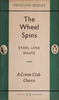 The Wheel Spins - Front cover of a Penguin Books edition of Ethel Lina White's ''The Wheel Spins''.