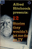 Alfred Hitchcock Presents: 12 Stories They Wouldn't Let Me Do on TV - Front cover of ''Alfred Hitchcock Presents: 12 Stories They Wouldn't Let Me Do on TV''.