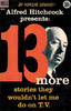 Alfred Hitchcock Presents: 13 More Stories They Wouldn't Let Me Do on TV - Front cover of ''Alfred Hitchcock Presents: 13 More Stories They Wouldn't Let Me Do on TV''.